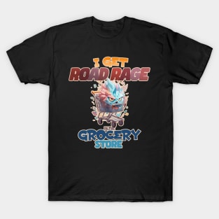 I Get Road Rage in the Grocery Store Angry Shopping Cart T-Shirt